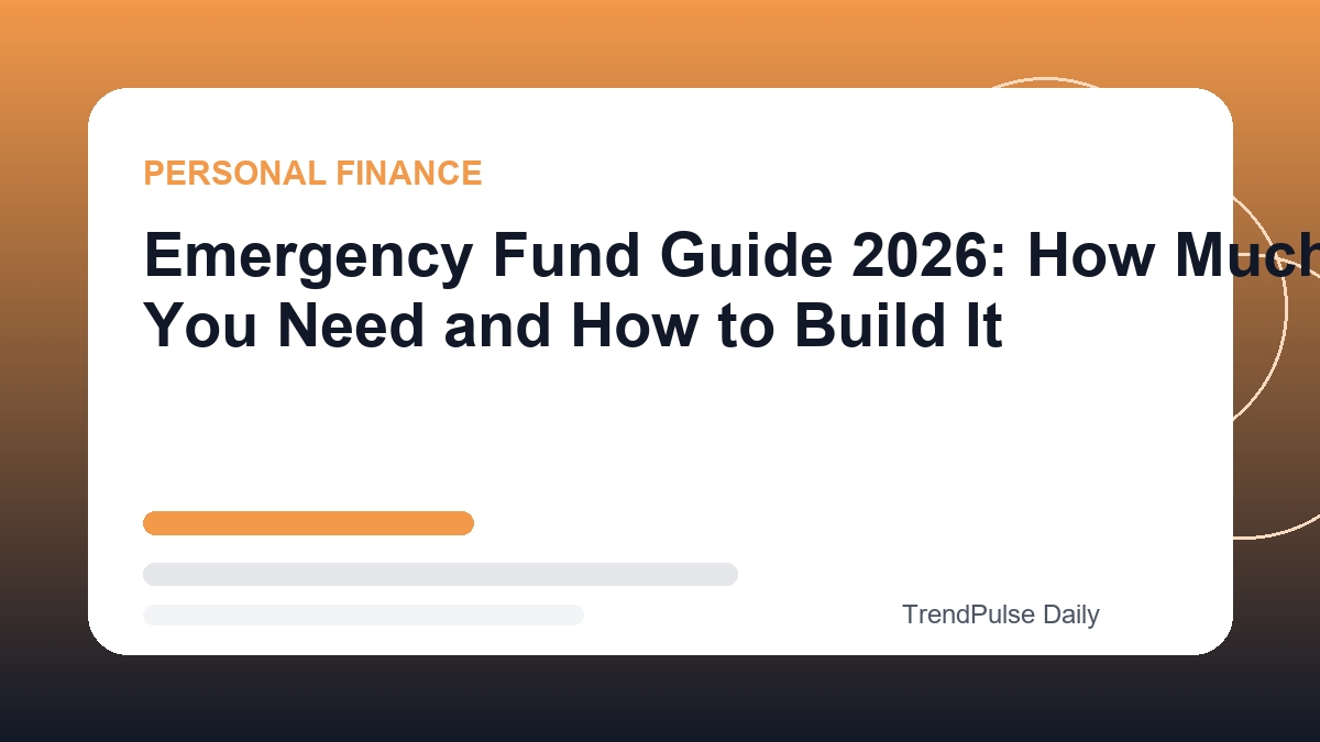 Emergency Fund Guide 2026: How Much You Need and How to Build It